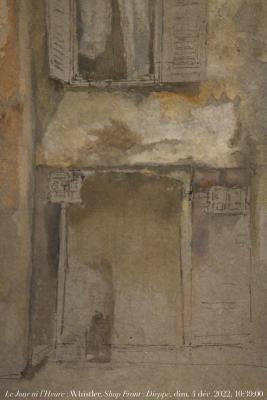 photographie “Le Jour ni l’Heure 0764 : James Abbott McNeill Whistler, 1834-1903, Shop Front : Dieppe, 1897-99, université de Glasgow, Paris, exp. Sickert, Petit Palais, dimanche 4 décembre 1922, 10:39:00” par Renaud Camus — www.renaud-camus.net